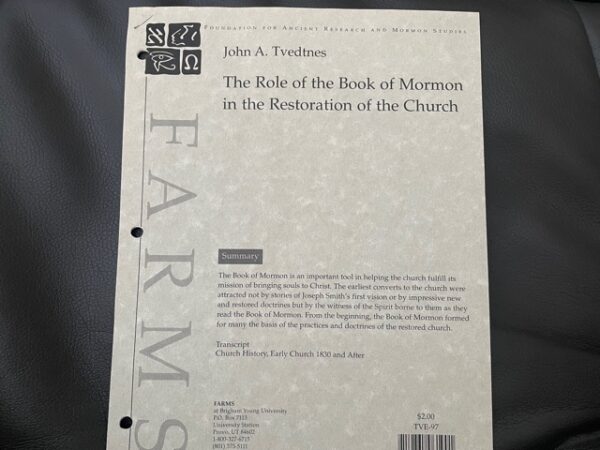 Foundation for Ancient Research and Mormon Studies ~ The Role of the Book of Mormon in the Restoration of the Church ~ John A. Tvedtnes