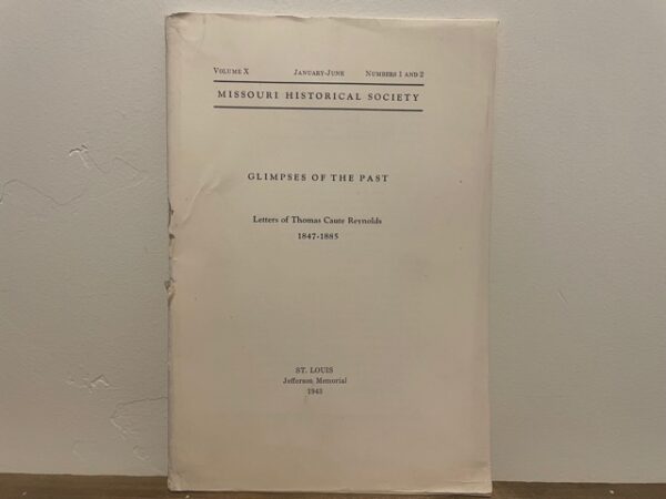 1943 ~ Missouri Historical Society ~ Vol. 10, No. 1 and 2 ~ Glipmpses of the Past