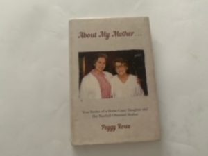 2018- About My Mother…-Peggy Rowe