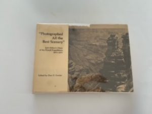 1972- “Photographed All the Best Scenery” Jack Hillers’s Diary of the Powell Expeditions 1871-1975- Don D. Folwer