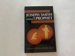 2007- Joseph Smith the Mormon Prophet- Susan Easton Black