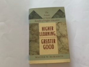 2009- Higher Learning, Greater Good- Walter W. McMahon