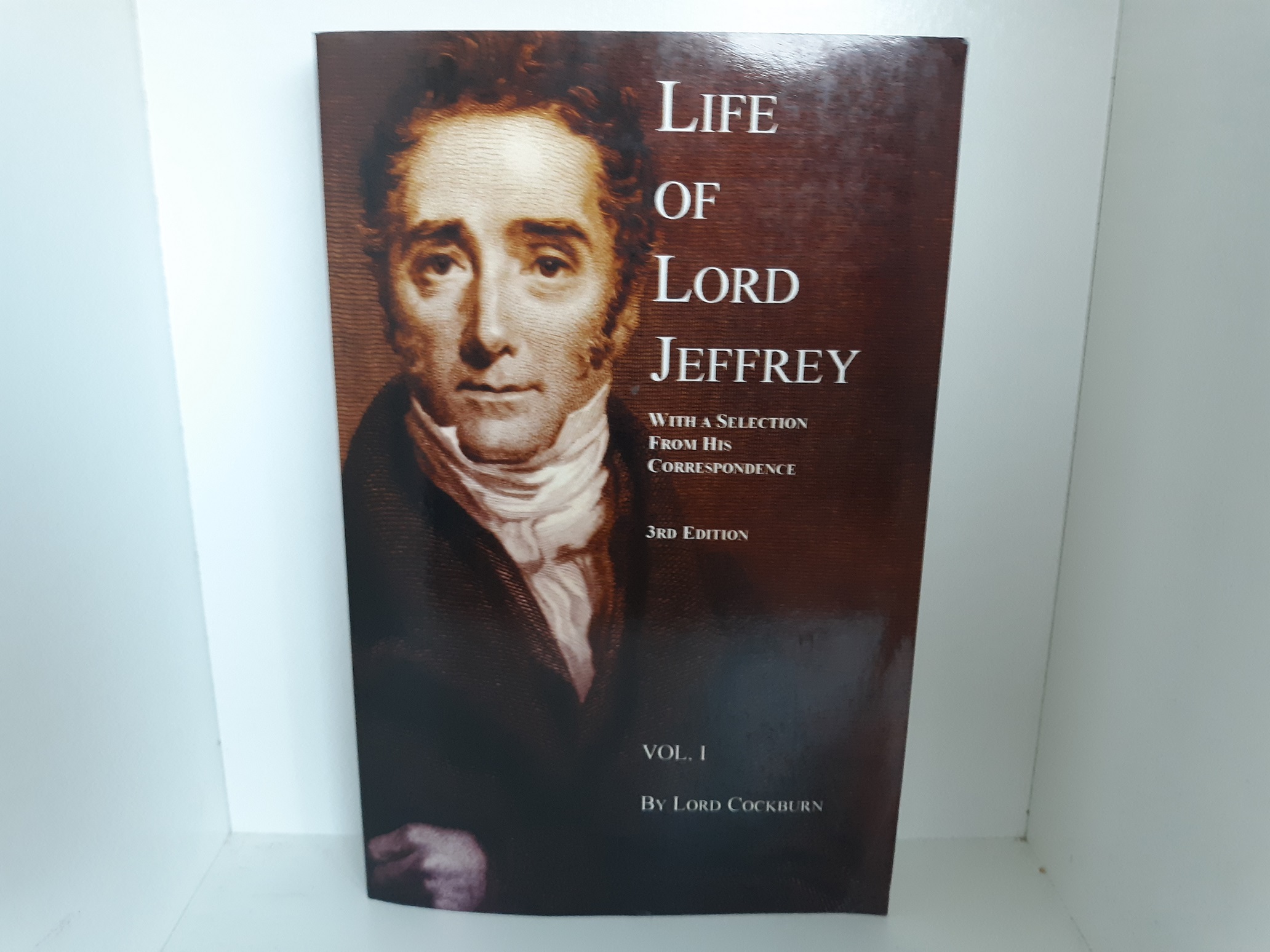 Life of Lord Jeffrey: With a Selection from His Correspondence: Vol. 1 (3rd Edition) (2004) ~ by Lord Cockburn
