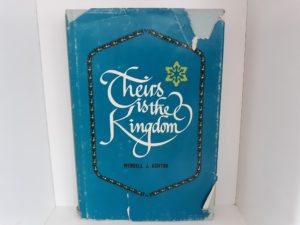 Theirs is the Kingdom (1970) ~ by Wendell J. Ashton