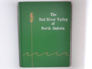 The Red River Valley of North Dakota (Signed and Inscribed by the Author, but Only Their First Name) (1963) ~ by Gordon Leon Bell, Ph. D.