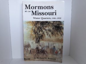 Mormons at the Missouri: Winter Quarters, 1846-1852 (Signed) (1987) ~ by Richard E. Bennett