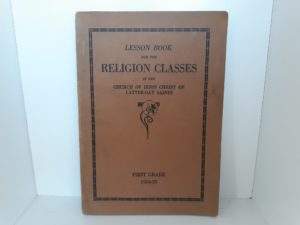 Lesson Book for the Religion Classes in the Church of Jesus Christ of Latter-day Saints: First Grade: 1924-25 (1924-25)