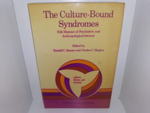 The Culture-Bound Syndromes: Folk Illnesses of Psychiatric and Anthropological Interest (Signed and Inscribed by 1 of the Editors) (1985) ~ Edited by Ronald C. Simons, and Charles C. Hughes