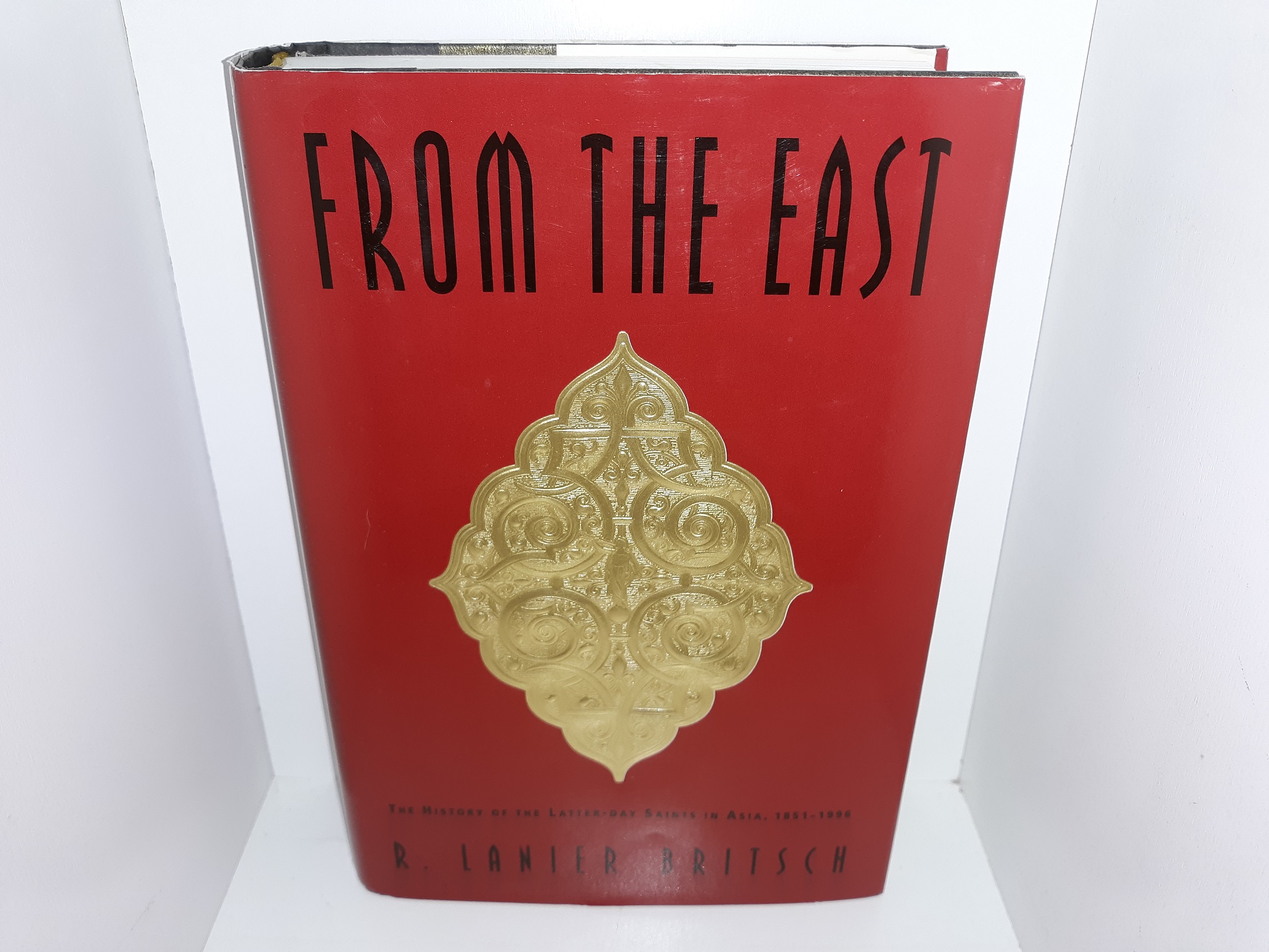 From the East: The History of the Latter-day Saints in Asia, 1851-1996 (1998) ~ by R. Lanier Britsch