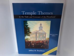 Temple Themes in the Oath and Covenant of the Priesthood (Black and White Edition) (2012) ~ by Jeffrey M. Bradshaw