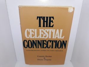 The Celestial Connection: Faith-promoting Stories on Family Research (Signed by Both Authors) (1980) ~ by Connie Rector, and Diane Deputy