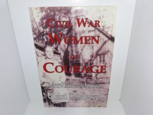 Civil War Women of Courage (2008) ~ by Meredith Anderson, and Kristi Sandgren