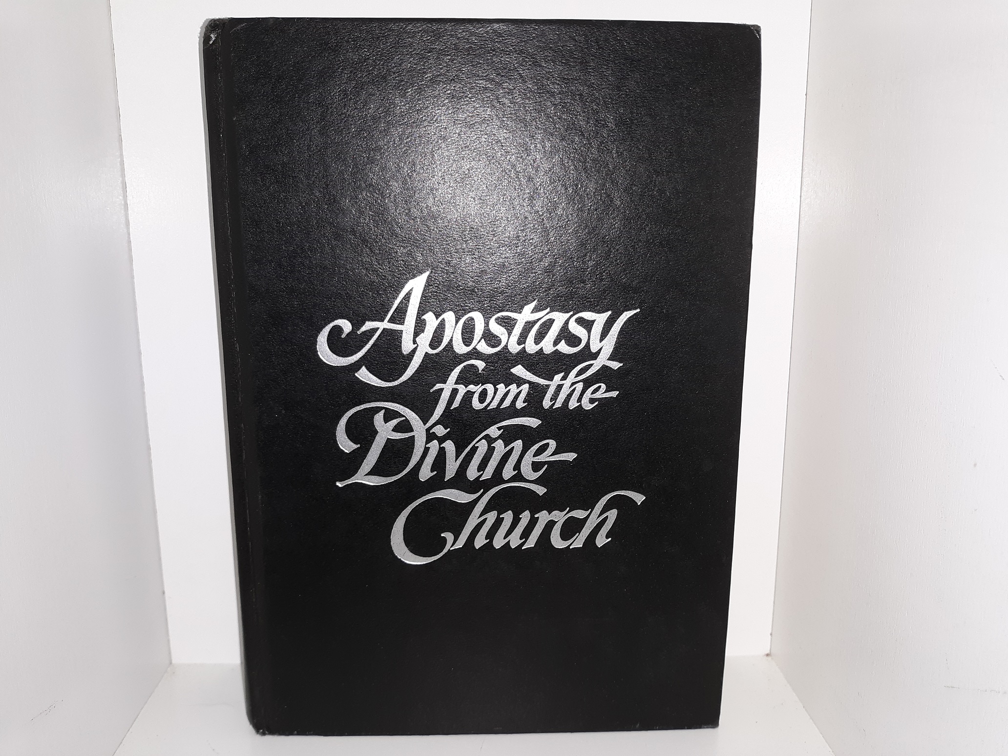 Apostasy from the Divine Church (1984) ~ by James L. Barker
