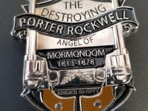 Porter Rockwell — The Destroying Angel of Mormondom 1813-1878 — Metal Badge