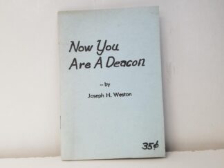 1961 — Now You Are A Deacon? — by Joseph H. Weston — Pamphlet
