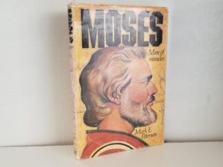 Moses - Man of Miracles --- by Mark E. Petersen --- Hardbound