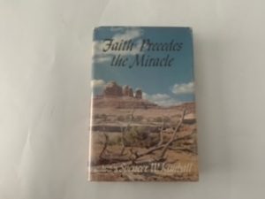 1972- Faith Precedes the Miracle- Spencer W. Kimball