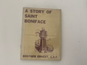 1966- A Story of Saint Boniface- Brother Ernest, C.S.C