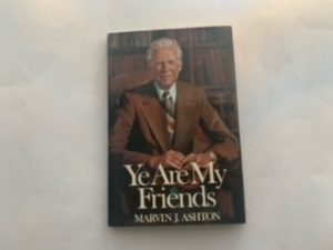 1982- Ye Are My Friends- Marvin J. Ashton-Signed!
