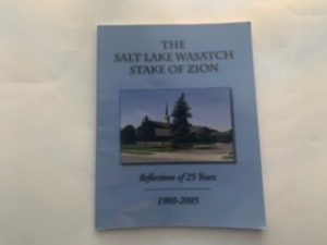 2005- The Salt Lake Wasatch Stake of Zion (Refelection of 25 Years)