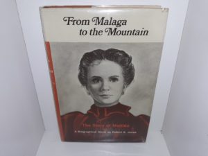 From Malaga to the Mountain: The Story of Matilda (Signed) (1971) ~ by Robert E. Jones + 7-Page “Research for Malaga” Pamphlet