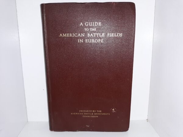 A Guide to the American Battle Fields in Europe (1927) ~ by American Battle Monuments Commission