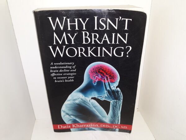 Why Isn't My Brain Working (2013) ~ by Datis Kharrazian, DHSc, DC, MS