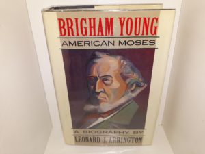 Brigham Young: American Moses (Signed and Inscribed) (1985) ~ by Leonard J. Arrington
