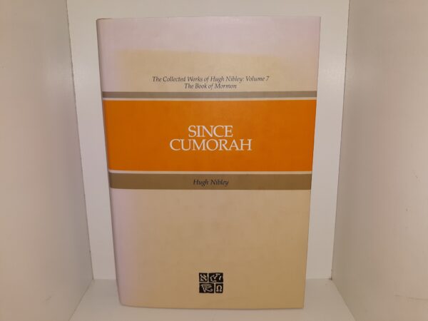 Since Cumorah (Second Edition) (1981) ~ by Hugh Nibley