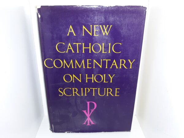 A New Catholic Commentary On Holy Scripture (1969) ~ Edited by Rev. Reginald C. Fuller D.D., Ph.D., L.S.S., Rev. Leonard Johnston, S.T.L., L.S.S., and Very Rev. Conleth Kearns O.P., D.S.S.