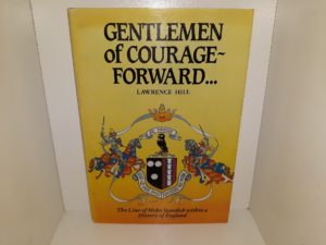 Gentlemen of Courage-Forward…: The Line of Myles Standish Within a History of England (Signed) (1987) ~ by Lawrence Hill