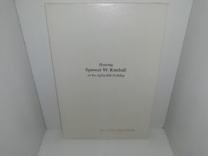 Honoring Spencer W. Kimball on his eighty-fifth birthday