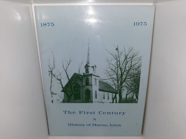 The First Century: A History of Marne, Iowa (1975)