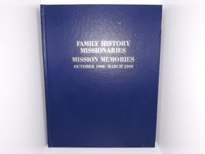 Family History Missionaries: Mission Memories: October 1998 – March 1999 (1999) ~ Edited by Le Roy V. Holladay, and Donna E. Holladay