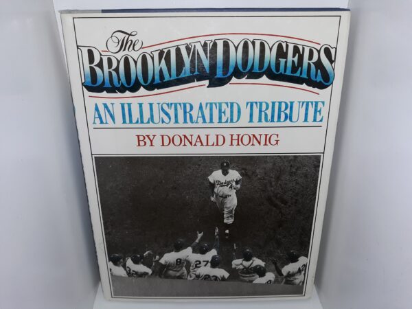 The Brooklyn Dodgers: An Illustrated Tribute (Signed by Baseball Player Duke Snider) (1981) ~ by Donald Honig