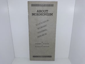 About Mormonism: Sociological, Economic, Doctrinal, Historical ~ by Stephen L. Richards