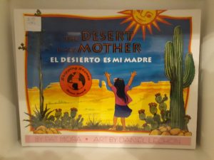 The Desert is My Mother / El Desierto es Mi Madre (Bilingual: Spanish/English) (New) ~ by Pat Mora