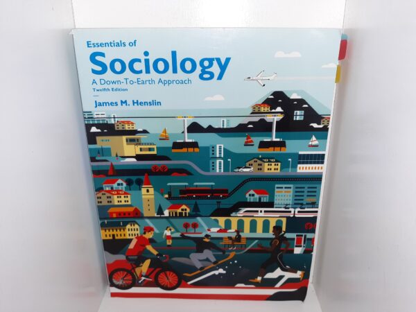 Essentials of Sociology: A Down-To-Earth Approach (12th Edition) (2017) ~ by James M. Henslin