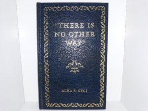 “There Is No Other Way” (1977) ~ by Alma E. Gygi