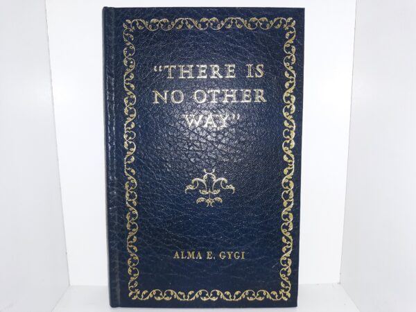 "There Is No Other Way" (1977) ~ by Alma E. Gygi