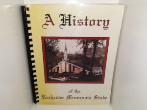 A History of the Rochester Minnesota Stake (1995) ~ by Veryl B. Firl