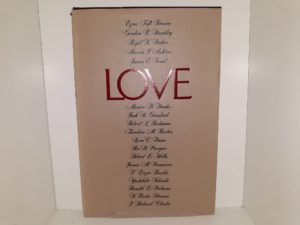Love (1987) ~ by Multiple Authors, i.e. Ezra Taft Benson, Gordon B. Hinckley, James E. Faust, and Others…