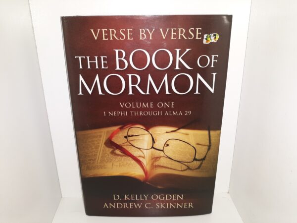 Verse by Verse: the Book of Mormon: Vol. 1, 1 Nephi Through Alma 29 (2011) ~ by D. Kelly Ogden, and Andrew C. Skinner — Hardbound