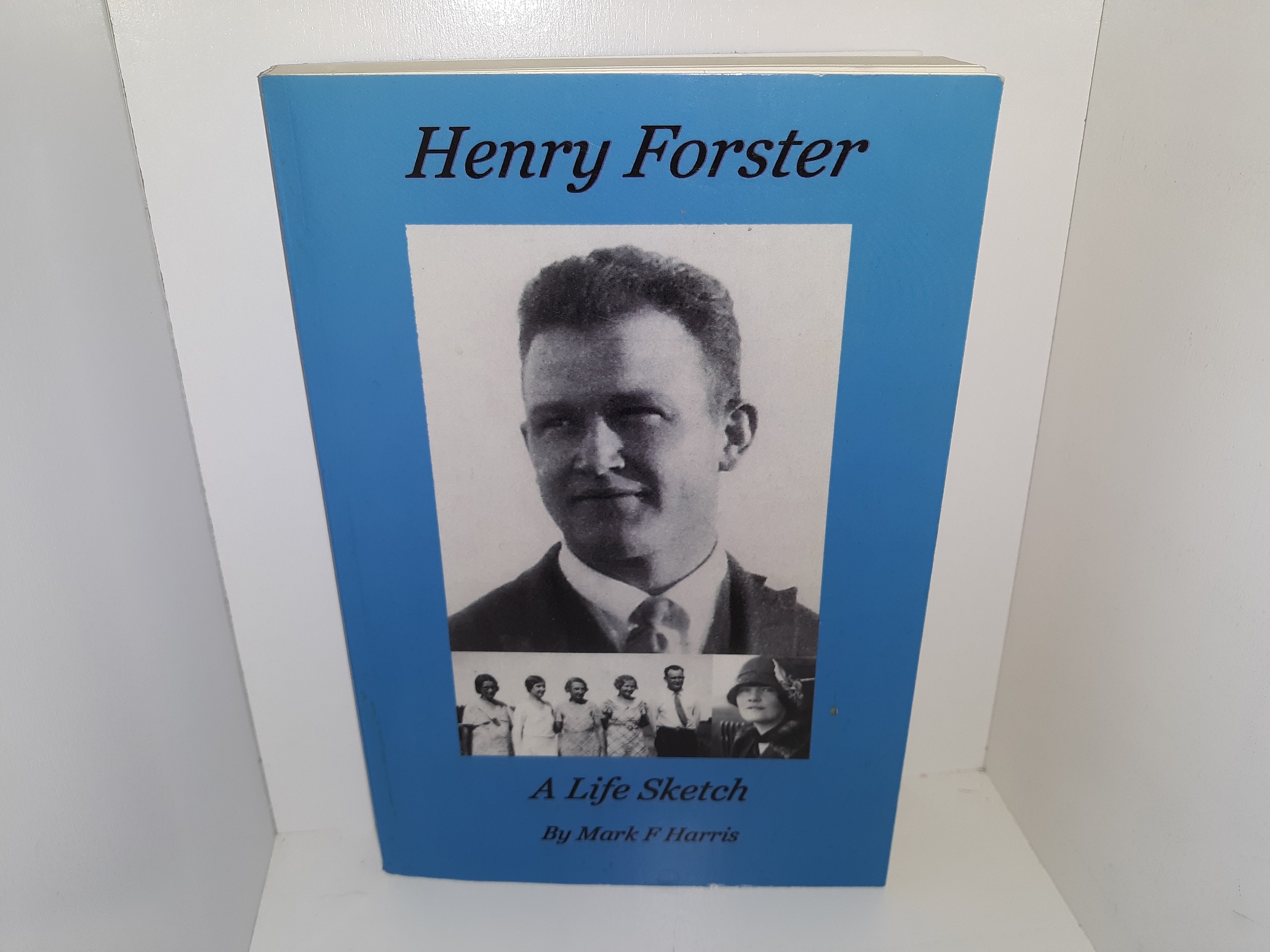 Henry Forster: A Life Sketch (2014) ~ by Mark F. Harris