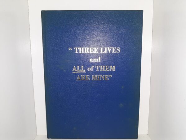 “Three Lives and All of Them are Mine” ~ by Charles L. McCune