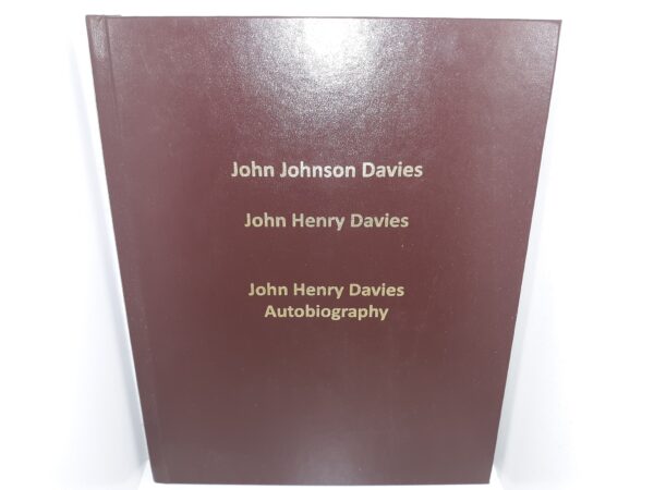 Davies family History: John Johnson Davies / John Henry Davies / John Henry Davies Autobiography (2014) ~ by Shelley Dawson Daviesby