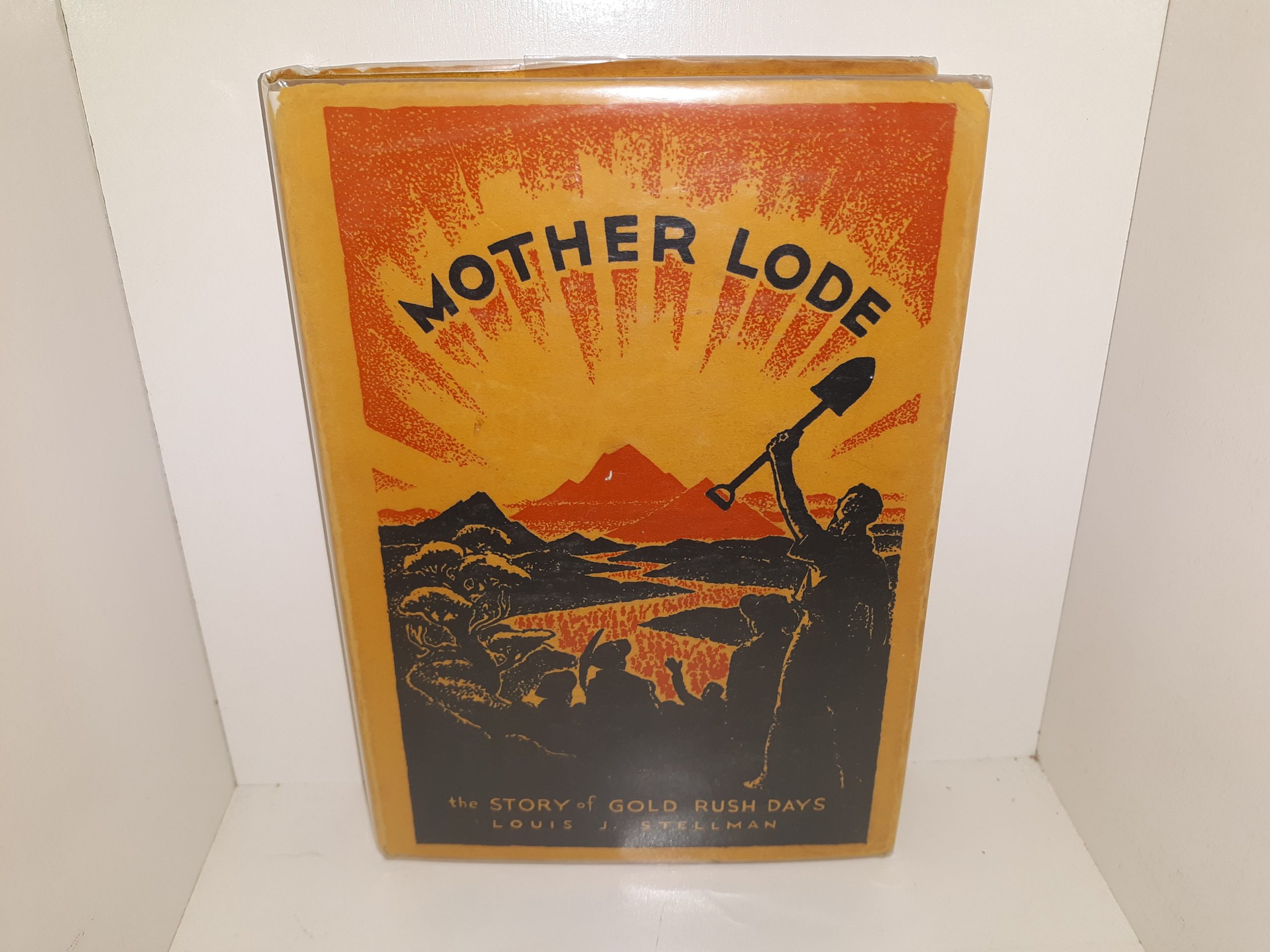 Mother Lode: The Story of Gold Rush Days (1939) ~ by Louis J. Stellman