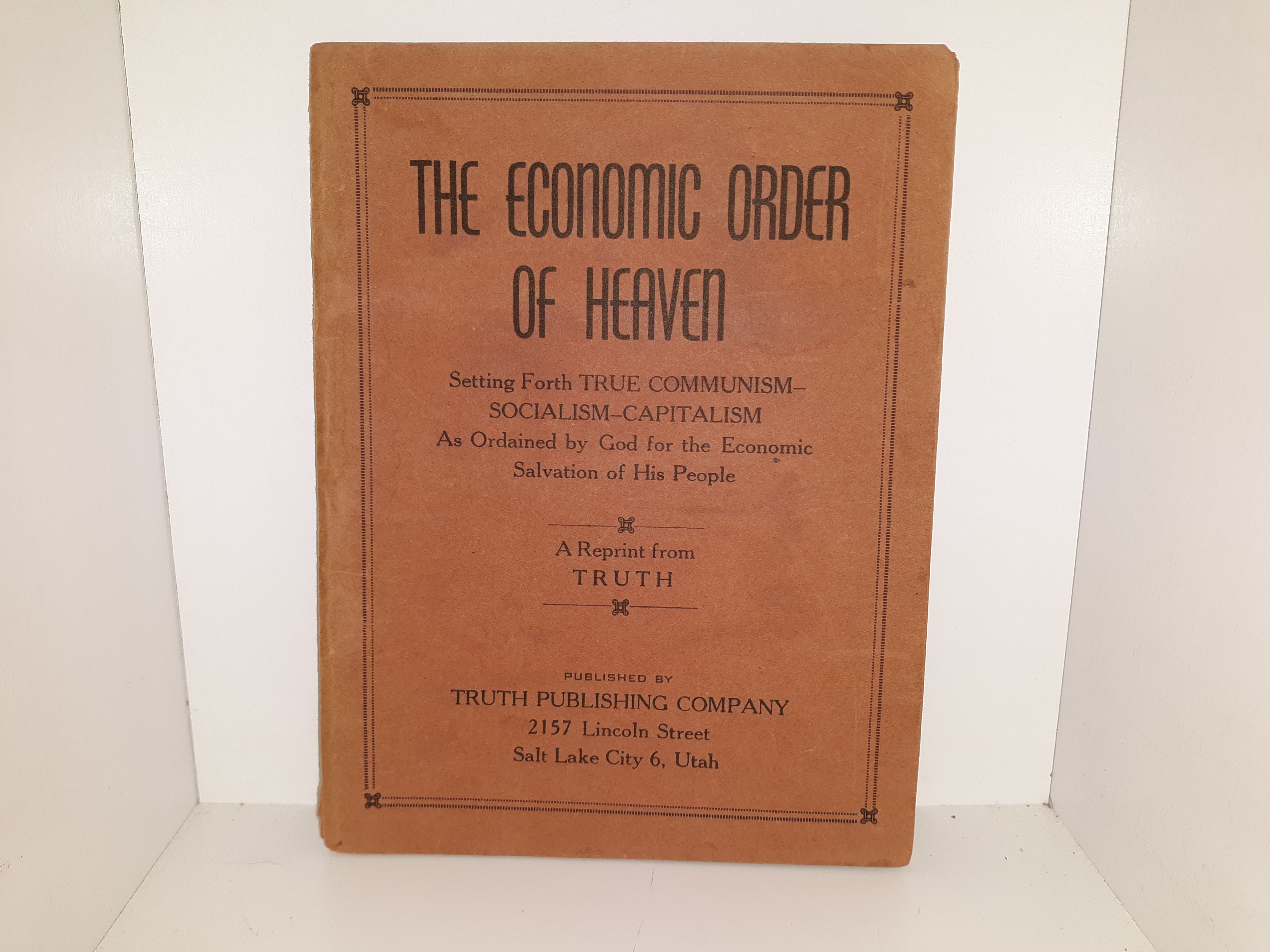 The Economic Order of Heaven: Setting Forth True Communism—Socialism—Capitalism As Ordained by God for the Economic Salvation of His People