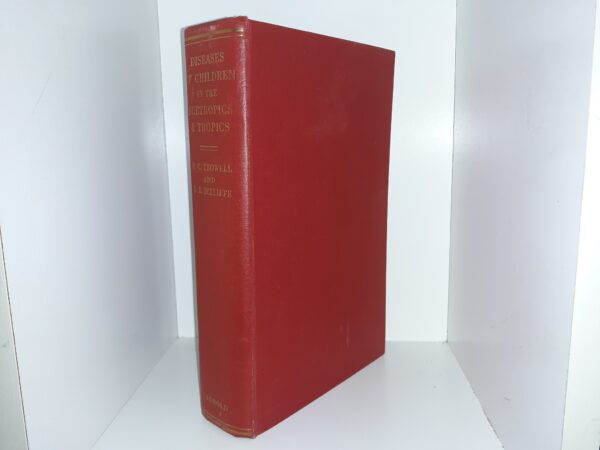 Diseases of Children in the Subtropics & Tropics (1958) ~ by H.C. Trowell, O.B.E., M.D., F.R.C.P., D. B. Jelliffe, M.D., M.R.C.P., D.C.H., D.T.M. & H.
