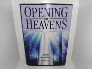 Opening the Heavens: Accounts of Divine Manifestations: 1820-1844 (2005) ~ Edited by John W Welch